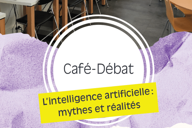 Café-débat “L’intelligence artificielle : mythes et réalités”